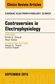 Controversies in Electrophysiology, An Issue of the Cardiac Electrophysiology Clinics (eBook, ePUB)