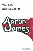 Life and Loves of Aaron James (eBook, ePUB)