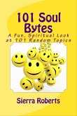 101 Soul Bytes: A Fun Spiritual Look at 101 Random Topics (eBook, ePUB) 101 Soul Bytes: A Fun Spiritual Look at 101 Random Topics (eBook, ePUB)