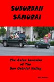 Suburban Samurai -The Asian Invasion of the San Gabriel Valley (eBook, ePUB)