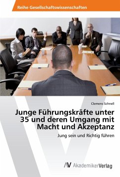 Junge Führungskräfte unter 35 und deren Umgang mit Macht und Akzeptanz - Schnell, Clemens