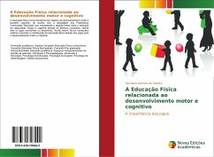 A Educação Física relacionada ao desenvolvimento motor e cognitivo - Martins de Oliveira, Henrique