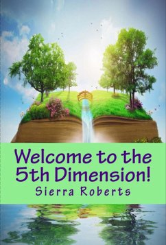 Welcome to the 5th Dimension! (eBook, ePUB) - Roberts, Sierra
