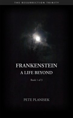 Cover Frankenstein A Life Beyond (Book 1 of 3) The Resurrection Trinity (eBook, ePUB)