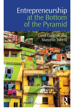 Entrepreneurship at the Bottom of the Pyramid (eBook, PDF) - Dalglish, Carol; Tonelli, Marcello