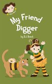 My Friend Digger (fixed-layout eBook, ePUB)