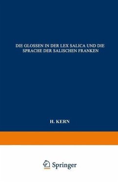 Die Glossen in der Lex Salica und die Sprache der Salischen Franken (eBook, PDF) - Kern, H.