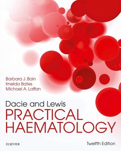 Dacie and Lewis Practical Haematology E-Book (eBook, ePUB) - Bain, Barbara J.; Bates, Imelda; Laffan, Mike A