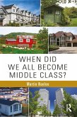 When Did We All Become Middle Class? (eBook, PDF)