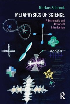 Metaphysics of Science (eBook, PDF) - Schrenk, Markus
