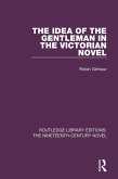 The Idea of the Gentleman in the Victorian Novel (eBook, ePUB)