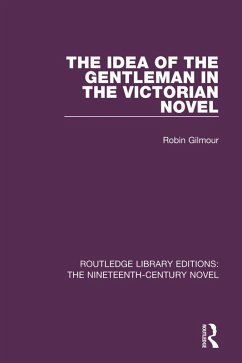 The Idea of the Gentleman in the Victorian Novel (eBook, ePUB) - Gilmour, Robin