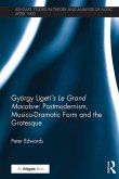 György Ligeti's Le Grand Macabre: Postmodernism, Musico-Dramatic Form and the Grotesque (eBook, PDF)
