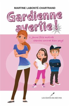 Cover Gardienne avertie! 01 : Jeune fille motivee cherche contrat bien paye (eBook, ePUB)