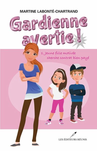 Gardienne avertie! 01 : Jeune fille motivee cherche contrat bien paye (eBook, ePUB)