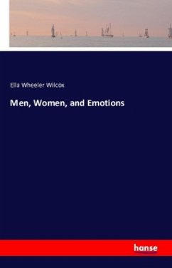 Men, Women, and Emotions - Wilcox, Ella Wheeler