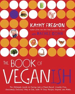 The Book of Veganish (eBook, ePUB) - Freston, Kathy; Cohn, Rachel
