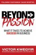 Beyond The Passion: What It Takes To... - Bild 1