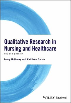 Qualitative Research in Nursing and Healthcare (eBook, PDF) - Holloway, Immy; Galvin, Kathleen