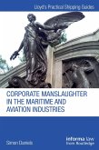 Corporate Manslaughter in the Maritime and Aviation Industries (eBook, ePUB)