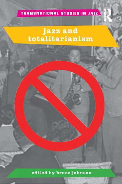 Jazz and Totalitarianism (eBook, ePUB) Jazz and Totalitarianism (eBook, ePUB)