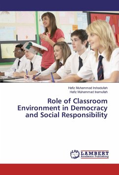 Role of Classroom Environment in Democracy and Social Responsibility - Irshadullah, Hafiz Muhammad;Inamullah, Hafiz Muhammad