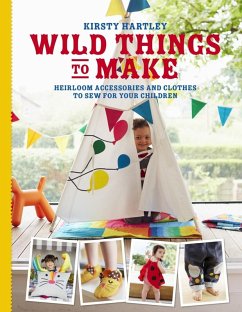 Wild Things to Make (eBook, ePUB) - Hartley, Kirsty