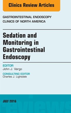 Sedation and Monitoring in Gastrointestinal Endoscopy, An Issue of Gastrointestinal Endoscopy Clinics of North America (eBook, ePUB) - Vargo, John