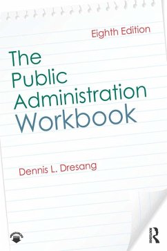 The Public Administration Workbook (eBook, PDF) - Dresang, Dennis