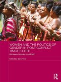 Women and the Politics of Gender in Post-Conflict Timor-Leste (eBook, ePUB) Women and the Politics of Gender in Post-Conflict Timor-Leste (eBook, ePUB)