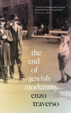 The End of Jewish Modernity (eBook, ePUB) - Traverso, Enzo