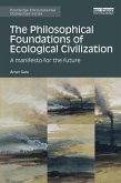 The Philosophical Foundations of Ecological Civilization (eBook, PDF)