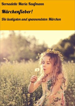 Märchenfieber! (eBook, ePUB) - Kaufmann, Bernadette Maria