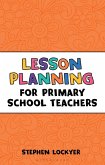 Lesson Planning for Primary School Teachers (eBook, PDF)