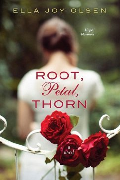 Root, Petal, Thorn (eBook, ePUB) - Olsen, Ella Joy