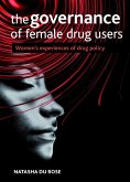 The Governance of Female Drug Users (eBook, ePUB)