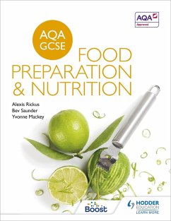 AQA GCSE Food Preparation and Nutrition (eBook, ePUB) - Rickus, Alexis; Saunder, Bev; Mackey, Yvonne