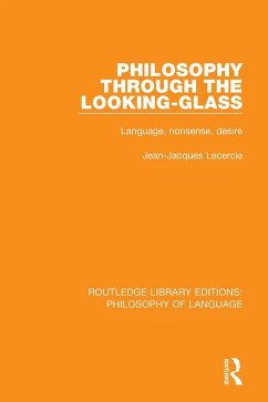 Philosophy Through The Looking-Glass (eBook, ePUB) - Lecercle, Jean-Jacques