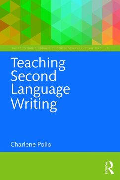 Teaching Second Language Writing (eBook, PDF) - Polio, Charlene