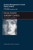Practice Management for Facial Plastic Surgery, An Issue of Facial Plastic Surgery Clinics (eBook, ePUB)