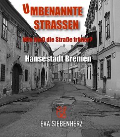 Umbenannte Straßen in Hansestadt Bremen (eBook, ePUB) - Siebenherz, Eva