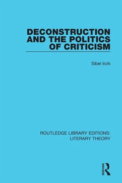Deconstruction and the Politics of Criticism (eBook, PDF) - Irzik, Sibel