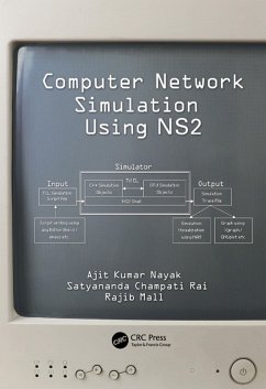 Computer Network Simulation Using NS2 (eBook, ePUB) - Nayak, Ajit Kumar; Rai, Satyananda Champati; Mall, Rajib