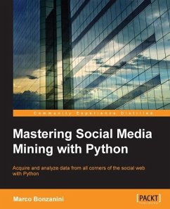 Mastering Social Media Mining with Python (eBook, ePUB) - Bonzanini, Marco
