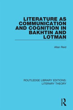 Literature as Communication and Cognition in Bakhtin and Lotman (eBook, ePUB) - Reid, Allan