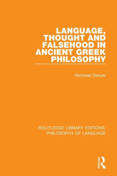 Language, Thought and Falsehood in Ancient Greek Philosophy (eBook, PDF)