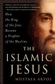 The Islamic Jesus (eBook, ePUB) The Islamic Jesus (eBook, ePUB)
