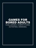 Games for Bored Adults (eBook, ePUB)
