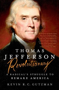 Thomas Jefferson - Revolutionary (eBook, ePUB) - Gutzman, Kevin R. C.