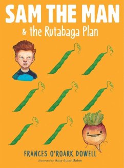 Sam the Man & the Rutabaga Plan (eBook, ePUB) - Dowell, Frances O'Roark